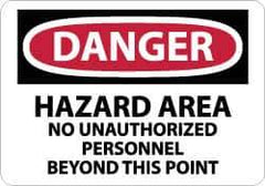 NMC - "Danger - Hazard Area - No Unauthorized Personnel Beyond This Point", 7" Long x 10" Wide, Pressure-Sensitive Vinyl Safety Sign - Rectangle, 0.004" Thick, Use for Security & Admittance - Top Tool & Supply