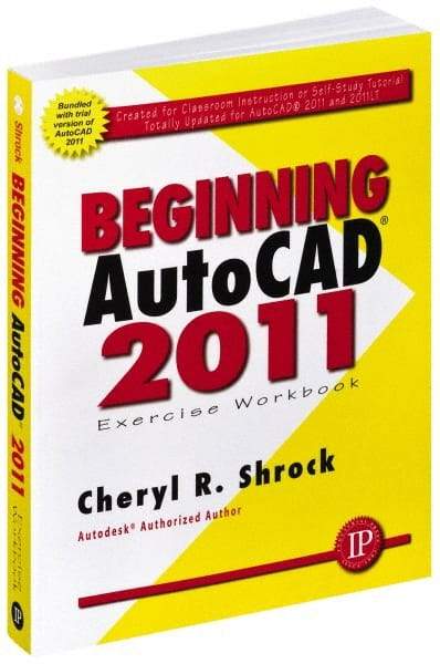 Industrial Press - Exercise Workbook for Advanced AutoCAD 2011 Publication, 1st Edition - by Cheryl R. Shrock, Industrial Press, 2010 - Top Tool & Supply