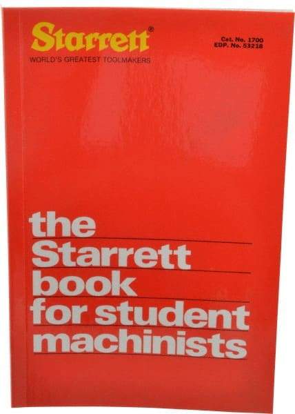 Starrett - The Starrett Book for Student Machinists Publication, 17th Edition - by Edward G. Hoffman, Starrett - Top Tool & Supply