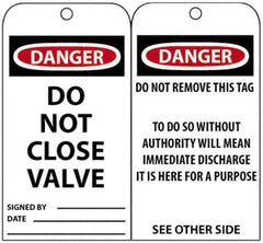 NMC - 3" High x 6" Long, DANGER - DO NOT CLOSE VALVE, English Safety & Facility Accident Prevention Tag - Tag Header: Danger, 2 Sides, Black, Red & White Unrippable Vinyl - Top Tool & Supply