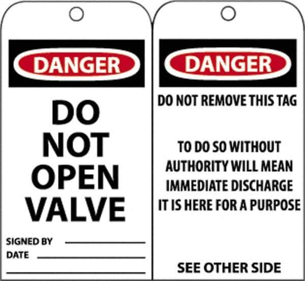 NMC - 3" High x 6" Long, DANGER - DO NOT OPEN VALVE, English Safety & Facility Accident Prevention Tag - Tag Header: Danger, 2 Sides, Black, Red & White Unrippable Vinyl - Top Tool & Supply