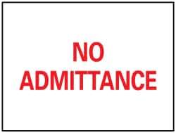 NMC - "No Admittance", 10" Long x 14" Wide, Rigid Plastic Safety Sign - Rectangle, 0.05" Thick, Use for Security & Admittance - Top Tool & Supply