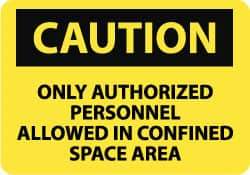 NMC - "Caution - Only Authorized Personnel Allowed in Confined Space Area", 10" Long x 14" Wide, Rigid Plastic Safety Sign - Rectangle, 0.05" Thick, Use for Security & Admittance - Top Tool & Supply