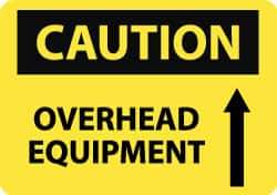 NMC - "Caution - Overhead Equipment", 10" Long x 14" Wide, Aluminum Safety Sign - Rectangle, 0.04" Thick, Use for Accident Prevention - Top Tool & Supply