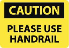 NMC - "Caution - Please Use Handrail", 10" Long x 14" Wide, Aluminum Safety Sign - Rectangle, 0.04" Thick, Use for Accident Prevention - Top Tool & Supply