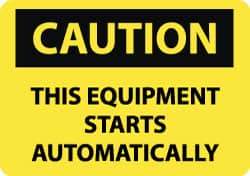 NMC - "Caution - This Equipment Starts Automatically", 10" Long x 14" Wide, Rigid Plastic Safety Sign - Rectangle, 0.05" Thick, Use for Accident Prevention - Top Tool & Supply