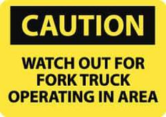 NMC - "Caution - Watch Out for Fork Truck Operating in Area", 10" Long x 14" Wide, Pressure-Sensitive Vinyl Safety Sign - Rectangle, 0.004" Thick, Use for Accident Prevention - Top Tool & Supply