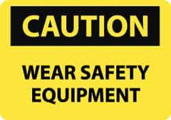 NMC - "Caution - Wear Safety Equipment", 10" Long x 14" Wide, Rigid Plastic Safety Sign - Rectangle, 0.05" Thick, Use for Accident Prevention - Top Tool & Supply