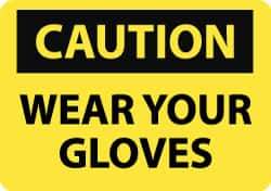 NMC - "Caution - Wear Your Gloves", 10" Long x 14" Wide, Rigid Plastic Safety Sign - Rectangle, 0.05" Thick, Use for Accident Prevention - Top Tool & Supply