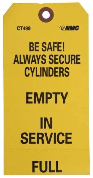 NMC - 3-1/4" High x 6" Long, BE SAFE! ALWAYS SECURE CYLINDERS - EMPTY/IN SERVICE/FULL, English Safety & Facility Accident Prevention Tag - Tag Header: CAUTION, 1 Side, Black & Yellow Unrippable Vinyl - Top Tool & Supply