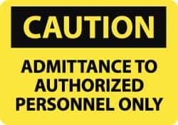 NMC - "Caution - Admittance to Authorized Personnel Only", 10" Long x 14" Wide, Rigid Plastic Safety Sign - Rectangle, 0.05" Thick, Use for Security & Admittance - Top Tool & Supply