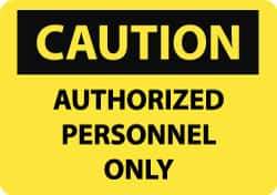 NMC - "Caution - Authorized Personnel Only", 10" Long x 14" Wide, Rigid Plastic Safety Sign - Rectangle, 0.05" Thick, Use for Security & Admittance - Top Tool & Supply