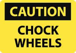 NMC - "Caution - Chock Wheels", 10" Long x 14" Wide, Aluminum Safety Sign - Rectangle, 0.04" Thick, Use for Accident Prevention - Top Tool & Supply