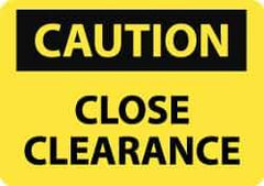 NMC - "Caution - Close Clearance", 10" Long x 14" Wide, Aluminum Safety Sign - Rectangle, 0.04" Thick, Use for Accident Prevention - Top Tool & Supply