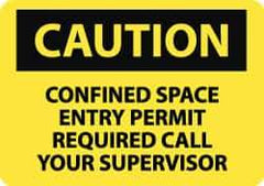 NMC - "Caution - Confined Space - Entry Permit Required - Call Your Supervisor", 10" Long x 14" Wide, Aluminum Safety Sign - Rectangle, 0.04" Thick, Use for Accident Prevention - Top Tool & Supply