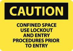 NMC - "Caution - Confined Space - Use Lockout and Entry Procedures Prior to Entry", 10" Long x 14" Wide, Pressure-Sensitive Vinyl Safety Sign - Rectangle, 0.004" Thick, Use for Accident Prevention - Top Tool & Supply