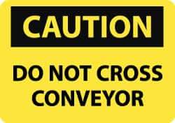 NMC - "Caution - Do Not Cross Conveyor", 10" Long x 14" Wide, Rigid Plastic Safety Sign - Rectangle, 0.05" Thick, Use for Accident Prevention - Top Tool & Supply