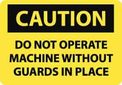 NMC - "Caution - Do Not Operate without Guards in Place", 10" Long x 14" Wide, Pressure-Sensitive Vinyl Safety Sign - Rectangle, 0.004" Thick, Use for Accident Prevention - Top Tool & Supply