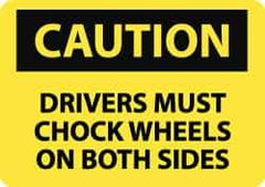 NMC - "Caution - Drivers Must Chock Wheels on Both Sides", 10" Long x 14" Wide, Aluminum Safety Sign - Rectangle, 0.04" Thick, Use for Accident Prevention - Top Tool & Supply