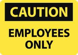 NMC - "Caution - Employees Only", 10" Long x 14" Wide, Pressure-Sensitive Vinyl Safety Sign - Rectangle, 0.004" Thick, Use for Security & Admittance - Top Tool & Supply