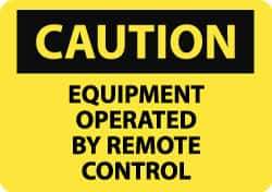 NMC - "Caution - Equipment Operated by Remote Control", 10" Long x 14" Wide, Rigid Plastic Safety Sign - Rectangle, 0.05" Thick, Use for Accident Prevention - Top Tool & Supply