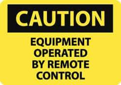 NMC - "Caution - Equipment Operated by Remote Control", 10" Long x 14" Wide, Aluminum Safety Sign - Rectangle, 0.04" Thick, Use for Accident Prevention - Top Tool & Supply