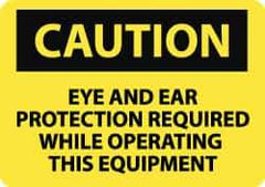 NMC - "Caution - Eye and Ear Protection Required While Operating This Equipment", 10" Long x 14" Wide, Rigid Plastic Safety Sign - Rectangle, 0.05" Thick, Use for Accident Prevention - Top Tool & Supply