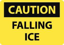 NMC - "Caution - Falling Ice", 10" Long x 14" Wide, Rigid Plastic Safety Sign - Rectangle, 0.05" Thick, Use for Accident Prevention - Top Tool & Supply