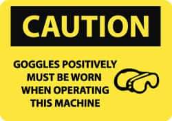 NMC - "Caution - Goggles Positively Must Be Worn When Operating This Machine", 10" Long x 14" Wide, Aluminum Safety Sign - Rectangle, 0.04" Thick, Use for Accident Prevention - Top Tool & Supply