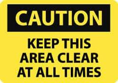 NMC - "Caution - Keep This Area Clear at All Times", 10" Long x 14" Wide, Rigid Plastic Safety Sign - Rectangle, 0.05" Thick, Use for Accident Prevention - Top Tool & Supply