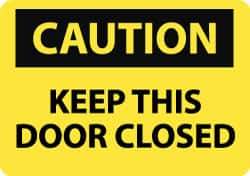 NMC - "Caution - Keep This Door Closed", 10" Long x 14" Wide, Rigid Plastic Safety Sign - Rectangle, 0.05" Thick, Use for Accident Prevention - Top Tool & Supply