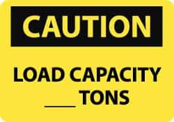 NMC - "Caution - Load Capacity __ tons", 10" Long x 14" Wide, Rigid Plastic Safety Sign - Rectangle, 0.05" Thick, Use for Accident Prevention - Top Tool & Supply