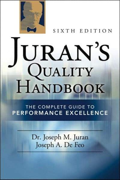 McGraw-Hill - Juran's Quality Handbook: The Complete Guide to Performance Excellence Publication, 6th Edition - by J.M. Juran & Joseph Defeo, McGraw-Hill, 2010 - Top Tool & Supply