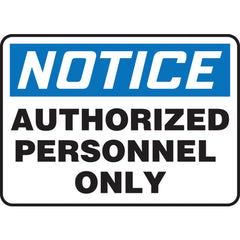 Sign, Notice Authorized Personnel Only, 10″ × 14″, Vinyl - Top Tool & Supply