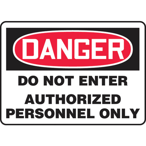 Sign, Danger Do Not Enter Authorized Personnel Only, 7″ × 10″, Plastic - Top Tool & Supply