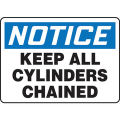 Sign, Notice Keep All Cylinders Chained, 10″ × 14″, Plastic - Top Tool & Supply