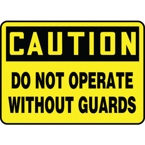 Sign, Caution Do Not Operate Without Guards, 7″ × 10″, Vinyl - Top Tool & Supply