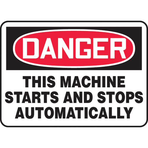 Sign, Danger This Machine Starts And Stops Automatically, 7″ × 10″, Plastic - Top Tool & Supply