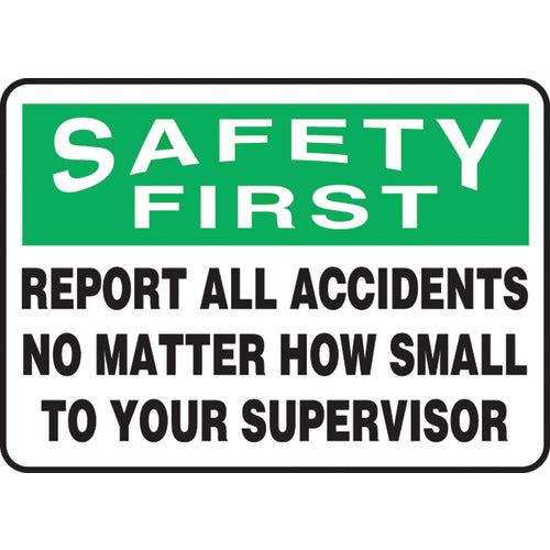 Sign, Safety First Report All Accidents No Matter How Small, 7″ × 10″, Aluminum - Top Tool & Supply