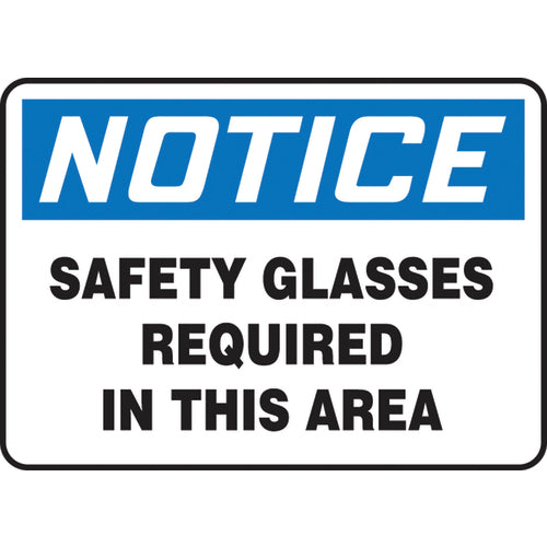 Sign, Notice Safety Glasses Required In This Area, 7″ × 10″, Plastic - Top Tool & Supply