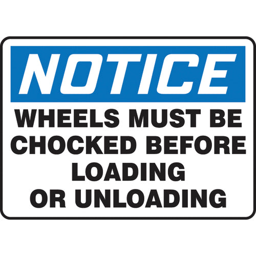 Sign, Notice Wheels Must Be Chocked Before Loading Or, 10″ × 14″, Aluminum - Top Tool & Supply