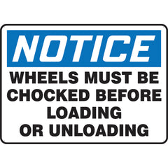 Sign, Notice Wheels Must Be Chocked Before Loading Or, 10″ × 14″, Plastic - Top Tool & Supply