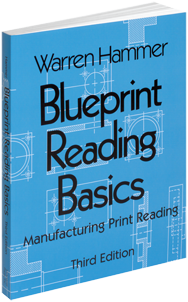 Blueprint Reading Basics; 2nd Edition - Reference Book - Top Tool & Supply